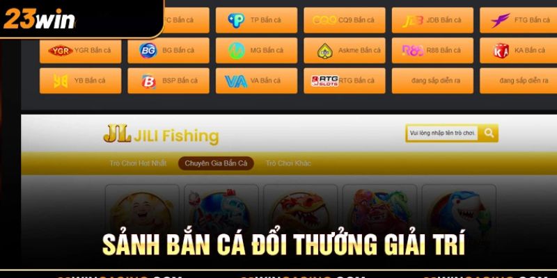 Sảnh bắn cá đổi thưởng giải trí hấp dẫn tại 23win