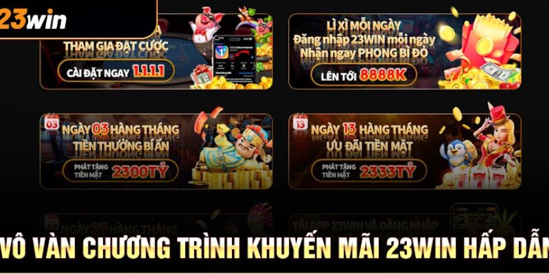 Vô vàn chương trình khuyến mãi 23win hấp dẫn 